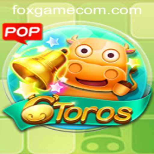 Discover the Thrills of 6Toros: The FOX.GAME Obsession