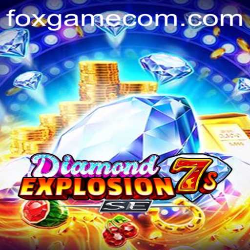 DiamondExplosion7sSE: A Thrilling Gaming Experience by FOX.GAME