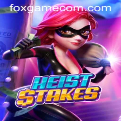 The Exciting World of HeistStakes: A Comprehensive Exploration with FOX.GAME